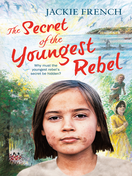 Title details for The Secret of the Youngest Rebel by Jackie French - Available